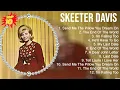 Download Lagu Skeeter Davis Greatest Hits ~ Top 100 Artists To Listen in 2022 \u0026 2023