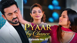 Pyaar By Chance | Episode 32 | 🔥 Bharosa Toota  | Trending Hindi Drama