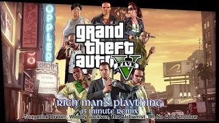 Download GTA5, Rich Man's Plaything (Legal Trouble/The Bureau Raid/Wanted) - 15 Minute Remix MP3