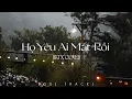 Download Lagu Họ Yêu Ai Mất Rồi, Hẹn Một Mai, Điều Khác Lạ - Những Bản Hits Buồn Nhẹ Nhàng Chill Cho Ngày Mưa