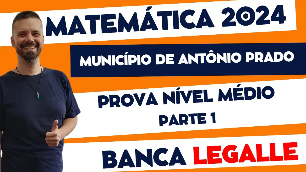 BANCA LEGALLE 2024 | Questões de Matemática | PROVA DE NÍVEL MÉDIO | PARTE 1