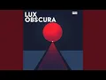 Download Lagu Lux Obscura Pt.II