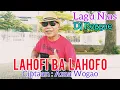 Download Lagu LAHOFI BA LAHOFO - Ciptaan : Fenieli Gulö Ama Wogao@fenieliguloamawogao5014 || Lagu Nias DJ Reggae