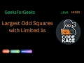 GFG POTD Largest Odd Squares with Limited 1s 2D Prefix Sum Binary Search Java Hindi