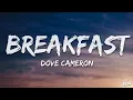 Dove Cameron - Breakfast (Lyrics)