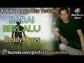 Lagu Lagu lawas yang paling banyak dicari ][ Lagu hits terbaik ][ Badai Berlalu ~ Deddy Dores