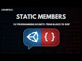 C Programming in Unity From Basics to OOP - Static Members
