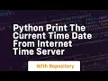 Python print the current time date from internet time server