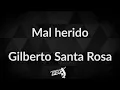 Mal herido Letra - Gilberto Santa Rosa (Frases en Salsa)