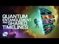 Download Lagu Quantum Entanglement and Shared Timelines