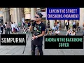 Download Lagu EKI - SEMPURNA (ANDRA N THE BACKBONE COVER) LIVE IN THE STREET OF MILAN / BUSKING / NGAMEN