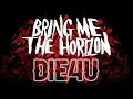 Download Lagu Bring Me The Horizon - DiE4u (Lyrics Video)