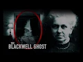 The Blackwell Ghost Real or Fake