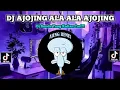 Download Lagu DJ AJOJING ALA ALA AJOJING | DJ SUNDA YANG LAGI VIRAL DI TIKTOK TERBARU 2023