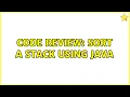Code Review Sort a stack using Java