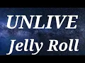 Jelly Roll - Unlive ft Yelawolf