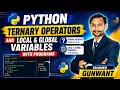 Python Ternary Operator Local vs Global Variables Programs Examples Python Tutorial in Hindi