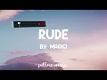Rude - MAGIC! (Lyrics) 🎵