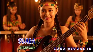 suara hijau daun versi reggae 2025 cover terbaru bikin nostalgia zona reggae id remix keren