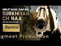 Lagu Surkhiyan Ch Naa Surjit Khan Dhol Remix Jagmeet Production Original Dhol Remix 2024