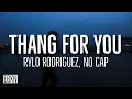 Thang For You - Rylo Rodriguez ft NoCap