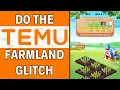 How To Do Temu Farmland Glitch Latest Guide