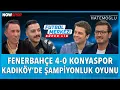 Lagu Fenerbahçe - Konyaspor Maç Sonu | Ersin Düzen, Yağız Sabuncuoğlu, Erbatur Ergenekon, Veli Yiğit