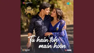 tu hain toh main hoon from