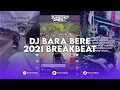 Download Lagu DJ BARA BERE 2021 BREAKBEAT SOUND ANAK DERMAGA REMIX BY DINAR KONAY X EGGI GARGIAN
