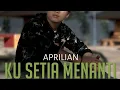 Download Lagu Aprilian - Ku Setia Menanti ( Lirik )