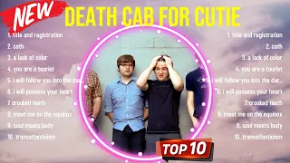 Top Hits Death Cab For Cutie 2024 Best Death Cab For Cutie Playlist 2024 
