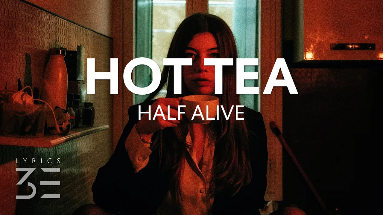 half•alive - Hot Tea (Lyrics)
