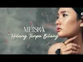 Download Lagu Meiska - Hilang Tanpa Bilang (Official Audio)