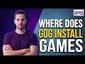 Where Does GOG Install Games Easy Guide