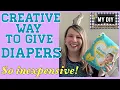CREATIVE WAY TO GIFT DIAPERS DIAPER GIFT IDEAS BABY GIFT DOLLAR TREE DIY MEET MY NIECE