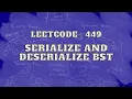 Leetcode 449 Serialize and Deserialize BST Master Trees Intuition and Approach