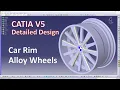 Catia V5 - Car Rim Alloy Wheels Detailed Design In Catia V5