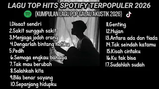 LAGU TOP HITS SPOTIFY TERPOPULER 2026 VIRAL TIK TOK PLUS LIRIK LAGU || kumpulan lagu pop galau 2026 