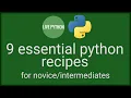 9 ESSENTIAL Python 3 recipes to know Inside-out