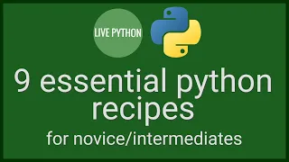 9 ESSENTIAL Python 3 recipes to know Inside-out