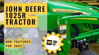 John Deere 1025R Compact Utility Tractor New Features for Model Year 2025