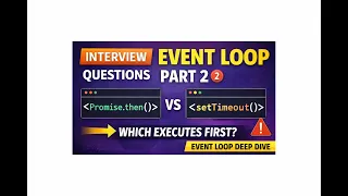 JavaScript Event Loop Interview Questions - Part 2 Most Confusing JavaScript Event Loop Question
