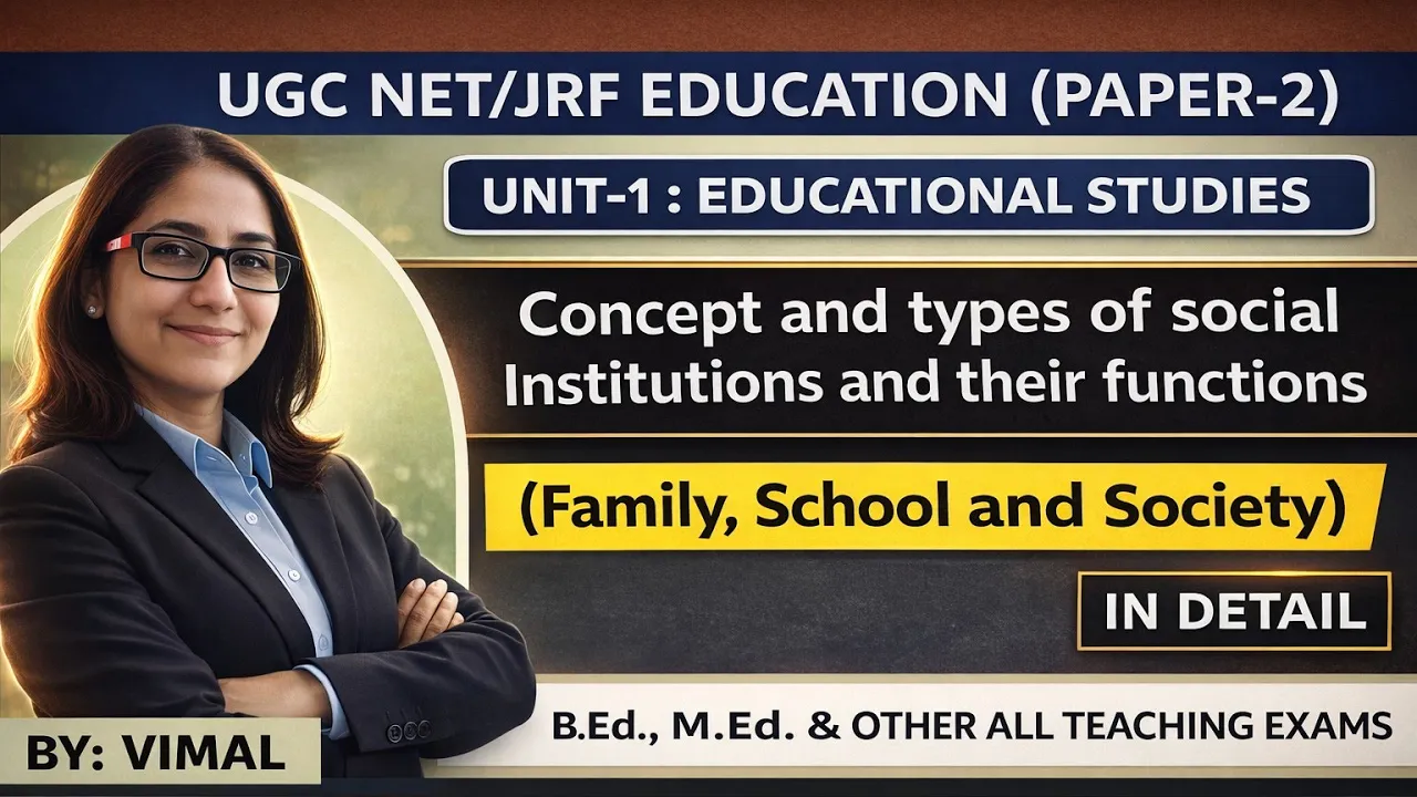Concept & Types of Social Institutions and their Functions (Family, School and Society) | UGC NET