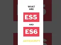 What are ES1 ES5 ES6 OR ES2016