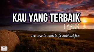 Download Kau Yang Terbaik Lyrics - Lirik Maria Calista \u0026 Michael Joe MP3