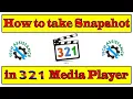 How to take snapshot with 321 media player