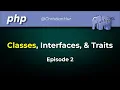 PHP Classes Interfaces and Traits Ep 2