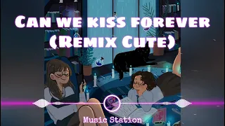 Download Can We Kiss Forever - DJ Komang | Remix Cute | Music Station MP3