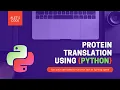 Protein translation from RNA sequence using PYTHON Bioinformatics Akash Mitra