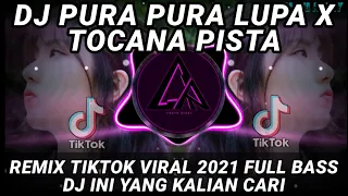 Download DJ PURA PURA LUPA x TOCANA PISTA REMIX TIKTOK VIRAL 2021 FULL BASS | DJ INI YANG KALIAN CARI MP3